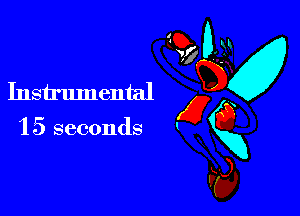 Instrumental

15 seconds