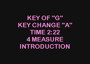 KEYOFG
KEYCHANGEA

WMEZQZ
4MEASURE
INTRODUCHON