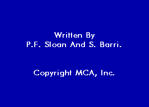 Written By
P.F. Sloan And 5. Barri.

Copyrighl MCA, Inc.