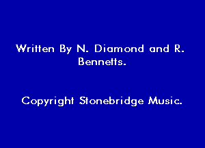 Wrillen By N. Diamond and R.
BenneNs.

Copyright Stonebridge Music.