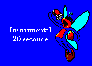 (2 0-? j )
????..K
Instrumentalg

20 seconds (gg
F67),