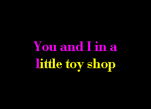 Youandlina

little toy shop