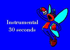 Instrumental

30 seconds