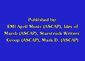 Published byi
EMI April Music (ASCAP), Ides of
March (ASCAP), Starstruck Vdriters'
Group (ASCAP), Mark D. (ASCAP)