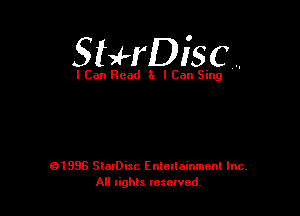 StHDisc ..

I Can Read 3x I Can Sing

01996 SlaIDisc Enteuainmcnl Inc.
All rights leselvcd.