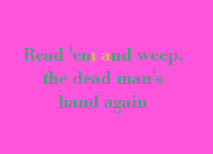 Read 'em and weep,
the dead man's
hand again