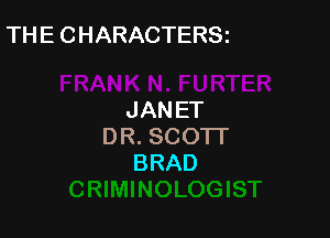 THECHARACTERSi

JANET

DR.SCOTT
BRAD