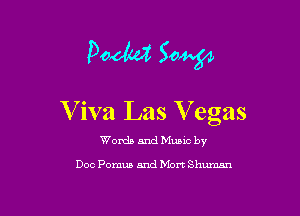 paddy? Saw

V iva Las V egas
Words and Music by

Doc Porous 5nd Mon Shuman