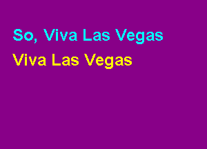 80, Viva Las Vegas
Viva Las Vegas