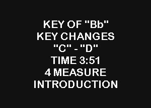 KEYOFBU'
KEYCHANGES
IICII - IIDII

NME351
4MEASURE
INTRODUCHON