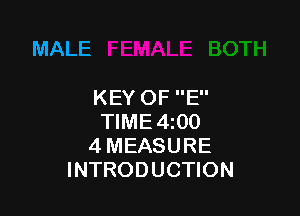 MALE

KEYOFE'

WME4QO
4MEASURE
INTRODUCHON