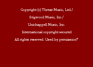 Copyright (c) Threat Music, Ltd!
Stigwood Music, Incf
Unichsppcll Music, Inc.
Inman'oxml copyright occumd

A11 righm marred Used by pminion
