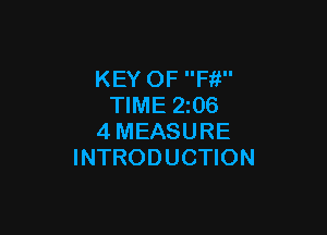 KEY OF Fit
TIME 206

4MEASURE
INTRODUCTION