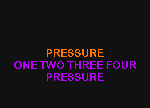 PRESSURE