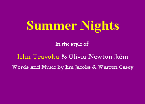 Summer N ights

Inthcbtylc of

John Travolta 3v Olivia Newton-John
Words and Music by Iixn Jacobs 3c Wm Casey
