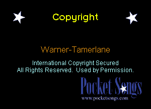 I? Copgright a

Warner-Tamerlane

International Copyright Secured
All Rights Reserved Used by Petmlssion

Pocket. Smugs

www. podmmmlc