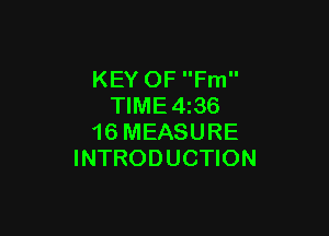 KEY OF Fm
TIME4z36

16 MEASURE
INTRODUCTION