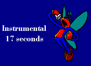 Instrumental x
1 7 seconds gg

Ev

d