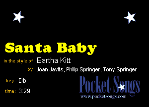 I? 451
Santa Baby

hlhe 51er ot Eanha Kltt
by Joan Javas, mm Spmger, Yony Spcinger

5,1329 PucketSmlgs

www.pcetmaxu