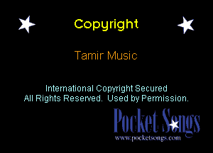 I? Copgright a

Tamlr Music

International Copyright Secured
All Rights Reserved Used by Petmlssion

Pocket. Smugs

www. podmmmlc