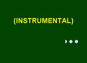 (INSTRUMENTAL)