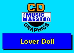 GE)

Lu
I
)-

MUSICW
MAES?BO

00

o
94 I393

Lover Doll