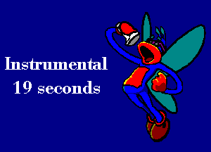 Instrumental

19 seconds