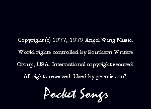 Copyright (c) 1977, 1979 Angel Wing Music.
World rights controlled by Southm'n Wrim
Group, USA. Inmn'onsl copyright Banned.

All rights named. Used by pmnisbion

Doom 50W