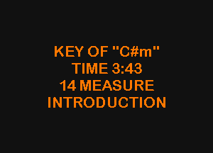 KEY OF Citm
TIME 3243

14 MEASURE
INTRODUCTION