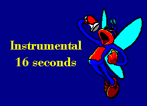 Instrumental x
16 seconds gxg
Fa,