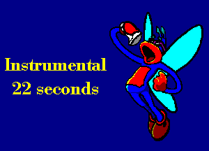 Instrumental x
22 seconds gg
C?