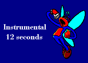 Instrumental x
12 seconds gxg
Fa,