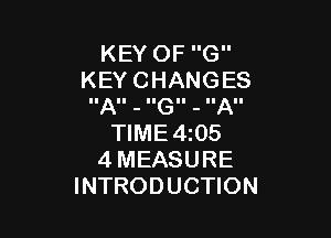 KEYOFG
KEYCHANGES
IIAII - IIGII - IIAII

WME4Q5
4MEASURE
INTRODUCHON