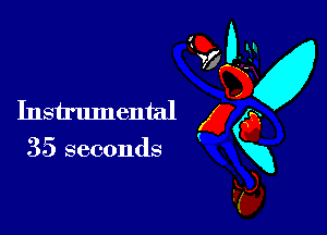 35 seconds

GD-
Insirumental g (5
min
F5),