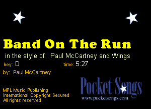 I? 451
Band On The Run

in the style of Paul McCartney and Wings
key D II'M 5 27
by, PaulMcCanney

MFL MJsic Publishing
Imemational Copyngm Secumd
M rights resentedv