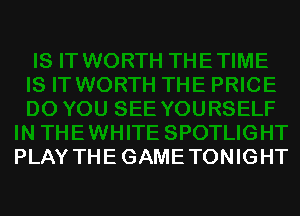 PLAY THE GAME TONIGHT