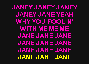 JANEJANEJANE