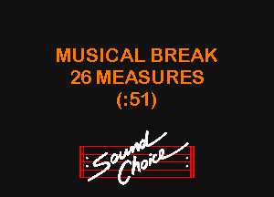 MUSICAL BREAK
26 MEASURES

cs1)