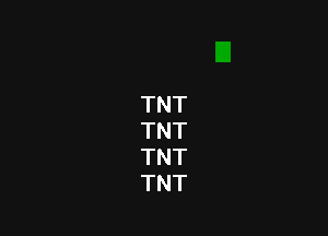 TNT
TNT
TNT
TNT