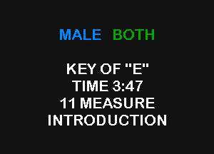 KEY OF E

TIME 3z47
11 MEASURE
INTRODUCTION