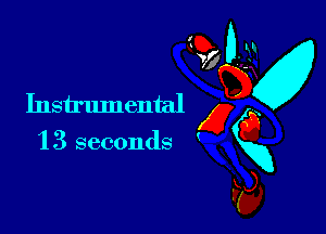 Instrumental g a
13 seconds X
(f