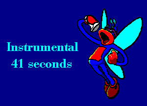 Instrumental g a
41 seconds xx
Fa,