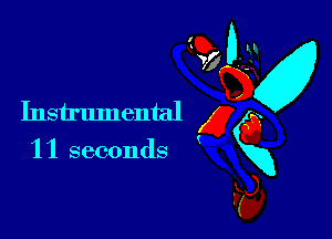 11 seconds

M
Instrumental g (5
mg
F5),