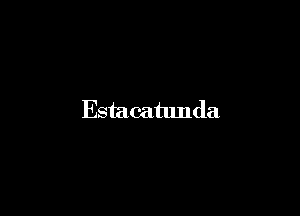 Estacatlmda