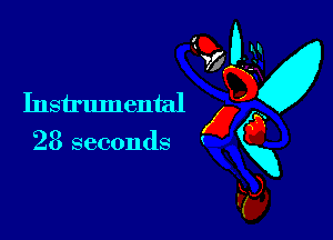 Instrumental x
28 seconds gxg
Fa,