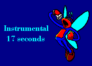 Instrumental x
1 7 seconds gxg
Fa,