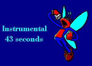 Instrumental

43 seconds