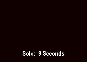 Soloz 9 Seconds