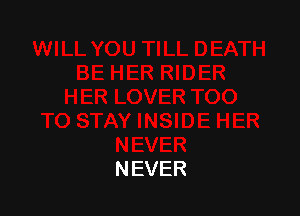 NEVER