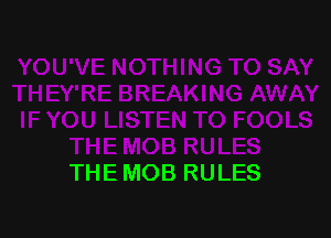 THE MOB RULES